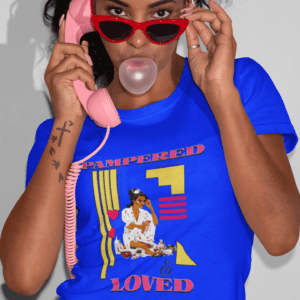 Pampered Spoiled & Loved  T-Shirt